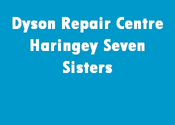 Dyson Repair Centre Haringey Seven Sisters