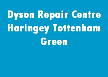 Dyson Repair Centre Haringey Tottenham Green