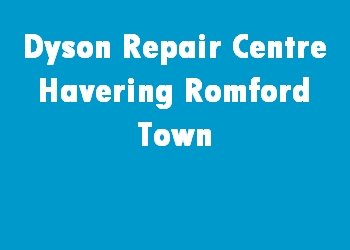 Dyson Repair Centre Havering Romford Town