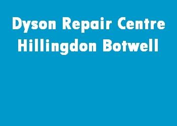 Dyson Repair Centre Hillingdon Botwell
