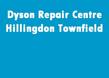 Dyson Repair Centre Hillingdon Townfield