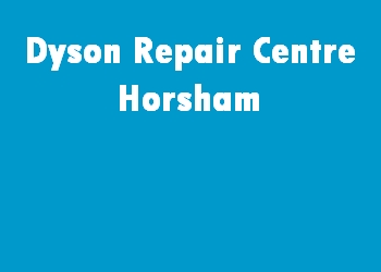 Dyson Repair Centre Horsham