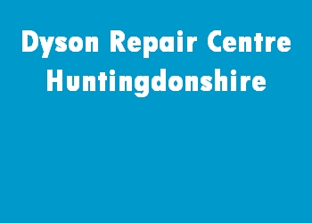 Dyson Repair Centre Huntingdonshire