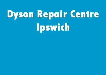 Dyson Repair Centre Ipswich