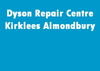 Dyson Repair Centre Kirklees Almondbury