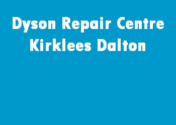 Dyson Repair Centre Kirklees Dalton