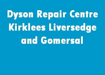 Dyson Repair Centre Kirklees Liversedge and Gomersal