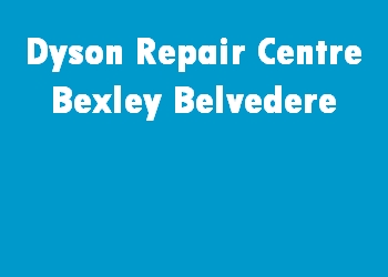 Dyson Repair Centre Bexley Belvedere