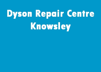 Dyson Repair Centre Knowsley