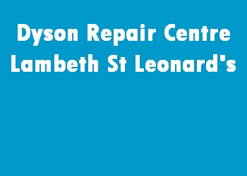 Dyson Repair Centre Lambeth St Leonard's