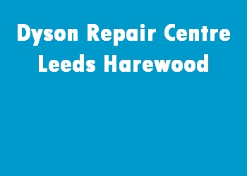 Dyson Repair Centre Leeds Harewood