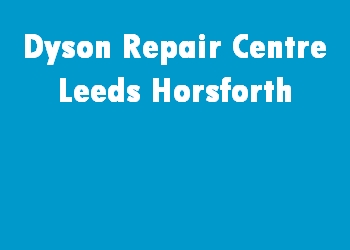 Dyson Repair Centre Leeds Horsforth