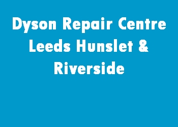 Dyson Repair Centre Leeds Hunslet & Riverside