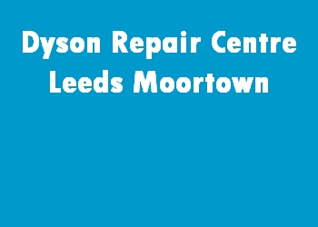 Dyson Repair Centre Leeds Moortown