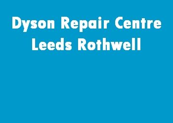 Dyson Repair Centre Leeds Rothwell