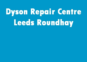 Dyson Repair Centre Leeds Roundhay