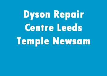 Dyson Repair Centre Leeds Temple Newsam