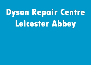 Dyson Repair Centre Leicester Abbey