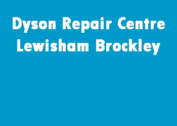 Dyson Repair Centre Lewisham Brockley