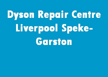 Dyson Repair Centre Liverpool Speke-Garston