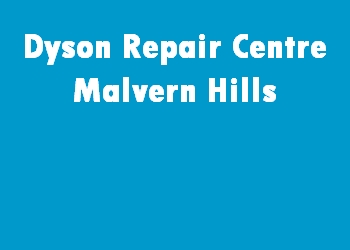 Dyson Repair Centre Malvern Hills
