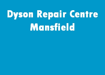 Dyson Repair Centre Mansfield