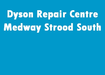 Dyson Repair Centre Medway Strood South