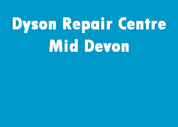 Dyson Repair Centre Mid Devon