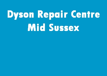 Dyson Repair Centre Mid Sussex
