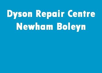 Dyson Repair Centre Newham Boleyn