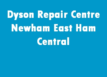Dyson Repair Centre Newham East Ham Central