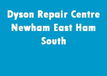 Dyson Repair Centre Newham East Ham South