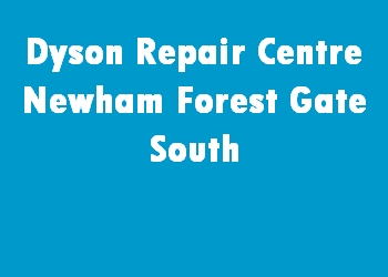 Dyson Repair Centre Newham Forest Gate South