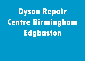 Dyson Repair Centre Birmingham Edgbaston