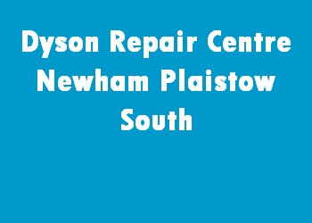 Dyson Repair Centre Newham Plaistow South