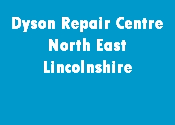 Dyson Repair Centre North East Lincolnshire
