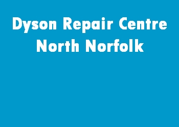 Dyson Repair Centre North Norfolk