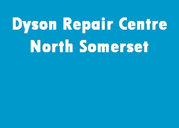 Dyson Repair Centre North Somerset
