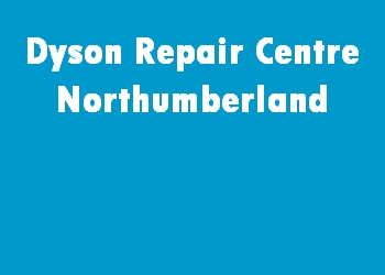 Dyson Repair Centre Northumberland