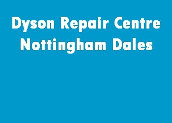 Dyson Repair Centre Nottingham Dales