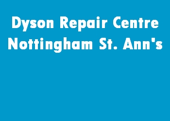 Dyson Repair Centre Nottingham St. Ann's