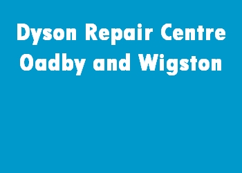Dyson Repair Centre Oadby and Wigston