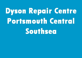Dyson Repair Centre Portsmouth Central Southsea