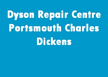 Dyson Repair Centre Portsmouth Charles Dickens