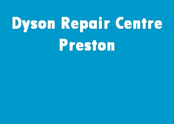Dyson Repair Centre Preston