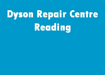 Dyson Repair Centre Reading