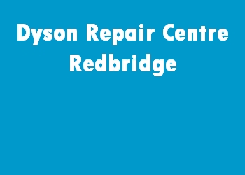 Dyson Repair Centre Redbridge