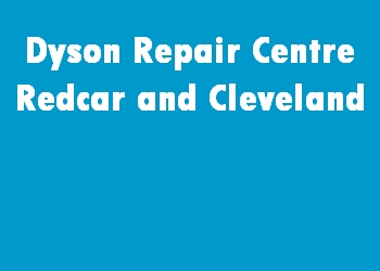 Dyson Repair Centre Redcar and Cleveland