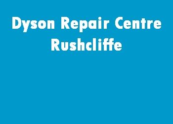 Dyson Repair Centre Rushcliffe