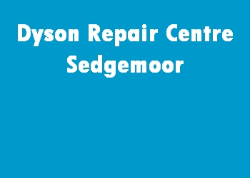 Dyson Repair Centre Sedgemoor